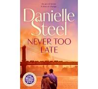 Never Too Late: The Compelling Story of Love, Healing and Hope