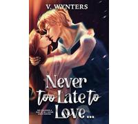 Never Too Late To Love: Illustrated Edition