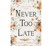 Never too Late: Volume 25 (The Barsetshire Novels)