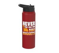 Never Too Old for Dino Nuggets Stainless Steel Insulated Water Bottle