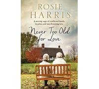 Never Too Old for Love: A Contemporary Family Saga