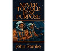 Never Too Old For Purpose