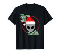 Never Too Old To Believe Alien Santa Paranormal Christmas T-Shirt
