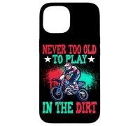 Never Too Old To Play Dirt Motocross Rider Dirt Biking Case for iPhone 15