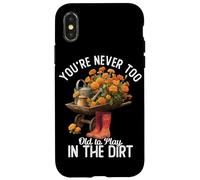 Never too old to play in the Dirt | Gardening | Plant Lover Case for iPhone X/XS