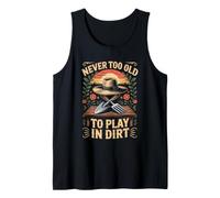 Never Too Old to Play in the Dirt Off Roading 4x4 Tank Top