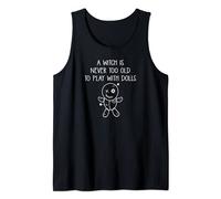 Never Too Old To Play With Dolls Voodoo Pagan Cheeky Witch Tank Top