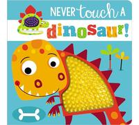 Never Touch a Dinosaur!