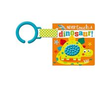Never Touch a Dinosaur! Touch and Feel Buggy Book