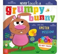 Never Touch a Grumpy Bunny . . . on an Easter Mission!