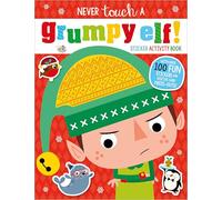 Never Touch A Grumpy Elf! Sticker Activity: (Never Touch)