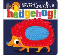 Never Touch A Hedgehog: (Never Touch)