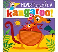 Never Touch a Kangaroo! (Touch and Feel Board Book)