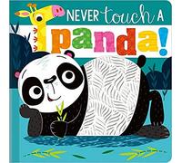 Never Touch A Panda! (Touch and Feel Board Book)