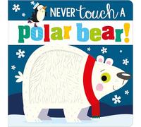 Never Touch a Polar Bear: (Never Touch)