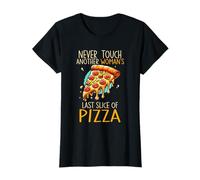 Never Touch Another Woman's Final Pizza Piece Pizza Lover T-Shirt
