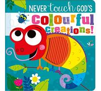 Never Touch God’s Colourful Creations