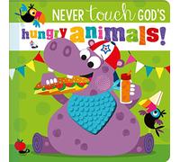 Never Touch God’s Hungry Animals