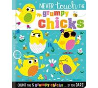 Never Touch the Grumpy Chicks