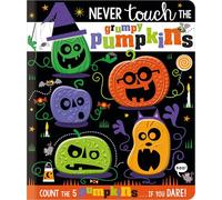 Never Touch the Grumpy Pumpkins (Touch and Feel Board Book)