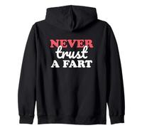 Never Trust A Fart Funny Joke Prank Humor Zip Hoodie