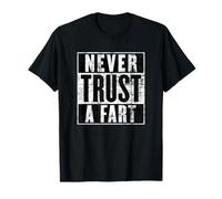 Never Trust a Fart, Funny Shart Saying, Funny Fart T-Shirt