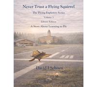 Never Trust a Flying Squirrel - Library Edition: The Flying Explorers Series, Volume 3 (The Flying Explorers Series - Library Editions)