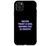 Never Trust A Girl Behind The DJ Booth Funny Rave Festival Case for iPhone 11 Pro Max