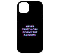 Never Trust A Girl Behind The DJ Booth Funny Rave Festival Case for iPhone 14 Plus
