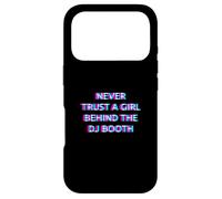 Never Trust A Girl Behind The DJ Booth Funny Rave Festival Case for iPhone 17 Pro