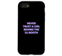 Never Trust A Girl Behind The DJ Booth Funny Rave Festival Case for iPhone SE (2020) / 7/8