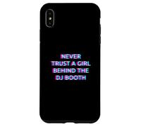 Never Trust A Girl Behind The DJ Booth Funny Rave Festival Case for iPhone XS Max