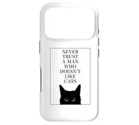 Never Trust A Man Who Doesn't Like Cats Funny Cat Lover Pun Case for iPhone 17 Pro