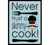 NEVER TRUST A SKINNY COOK RETRO METAL TIN WALL PLAQUE SIGN NOVELTY GIFT Home bar kitchen shed man cave (150MM X 200MM 8" x 6")