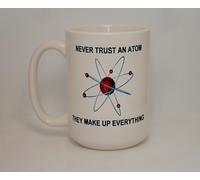 Never Trust an Atom Big 15Oz Ceramic Mug Novelty Funny Science Gift