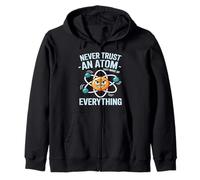 Never trust an atom saying Physics Science Chemistry Atom Ne Zip Hoodie