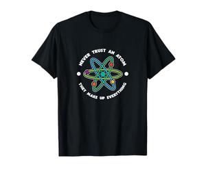 Never Trust An Atom T-shirt Novelty Science Tee T-Shirt