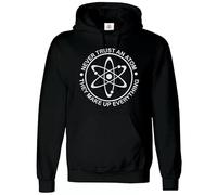Never Trust An Atom They Make Up Everything Hoody Sweatshirt Science Gift Hood Hoodies (BLACK - Medium)