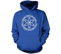 Never Trust an Atom Unisex Hoodie - Blue Large