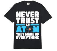 Never Trust Atoms They Make Up Everything Science Teacher Comfort Colors Adult Heavyweight T-Shirt