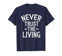 Never Trust The Living T-Shirt