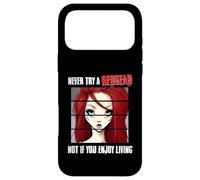 Never Try A Redhead Not If You Enjoy Living Redhead Humor Case for iPhone 17 Pro Max