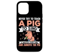 Never Try To Teach A Pig To Sing It Wastes Your Time And Ann Case for iPhone 12/12 Pro