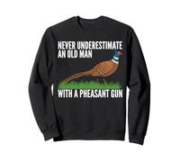 Never Undererstimate An Old Man With A Pheasant Gun Sweatshirt
