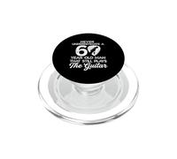 Never Underestimate 60 Year Old Man Who Plays The Guitar PopSockets PopGrip for MagSafe