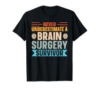 Never Underestimate A Brain Surgery Survivor T-Shirt