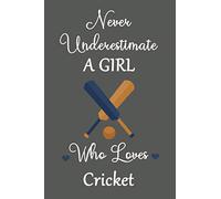 Never underestimate a girl who loves cricket: cricket notebook, cricket lover gifts, novelty cricket gifts, Cute Cricket lined Notebook for man, women and Kids, 6" x 9" Inches, 120 pages.