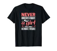 Never Underestimate A Girl Who Loves Ultimate Frisbee T-Shirt