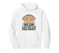 Never Underestimate A Girl Who Plays Field Hockey Player Pullover Hoodie