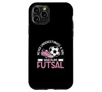 Never Underestimate A Girl Who Plays Futsal A Futsal Player Case for iPhone 11 Pro